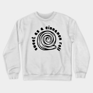 Sweet as a Cinnamon Roll Crewneck Sweatshirt